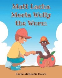 bokomslag Matt Lacha Meets Wolly the Worm