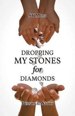 Personal Story Dropping My Stones For Diamonds 1