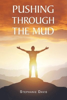 Pushing through the Mud 1