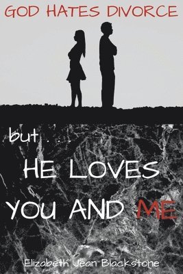 God Hates Divorce but... He Loves You and Me 1