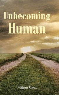 bokomslag Unbecoming Human