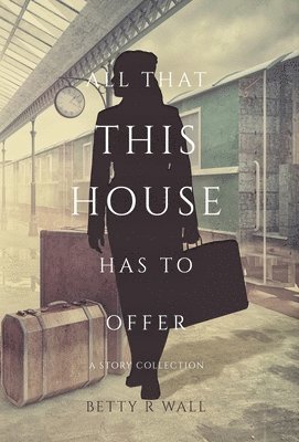 All That This House has to Offer 1