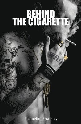 Behind the Cigarette