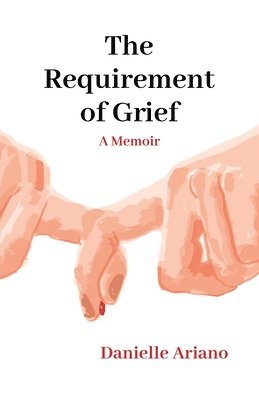 Danielle Ariano - Requirement of Grief, Häftad