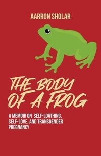 bokomslag The Body of a Frog
