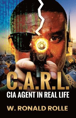 C.A.R.L. CIA Agent in Real Life 1