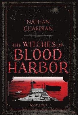 Nathan Guardian - Witches of Blood Harbor, Inbunden