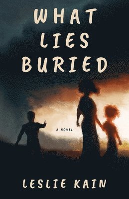 Leslie Kain - What Lies Buried, Häftad