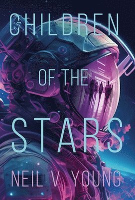 Neil V Young, Neil V. Young - Children of the Stars, Inbunden