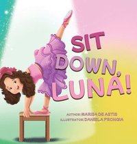 bokomslag Sit Down, Luna!