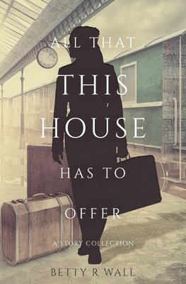 All That This House Has To Offer 1