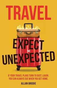 bokomslag Travel: Expect the Unexpected