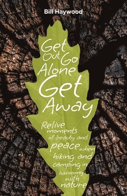 Bill Haywood - Get Out Go Alone Get Away, Häftad