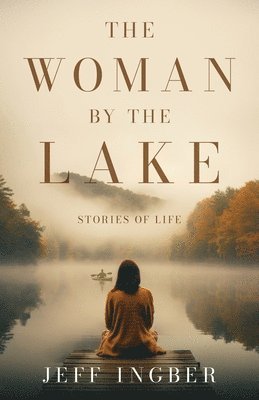 Jeff Ingber - Woman by the Lake, Häftad