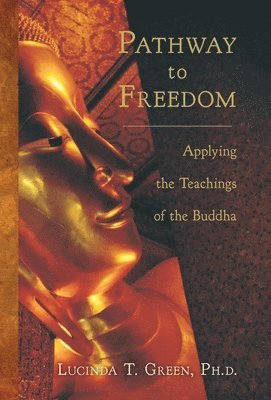 bokomslag Pathway to Freedom: Applying the Teachings of the Buddha