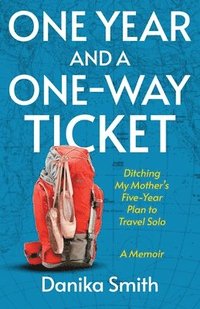 bokomslag One Year and a One-Way Ticket
