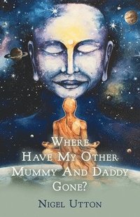 bokomslag Where Have My Other Mummy And Daddy Gone