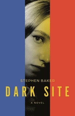 Stephen Baker - Dark Site, Häftad