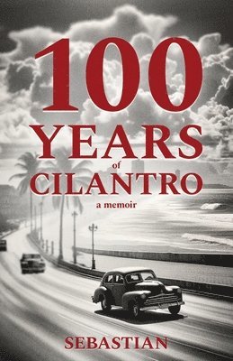 100 Years of Cilantro