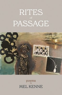 Mel Kenne - Rites of Passage, Häftad