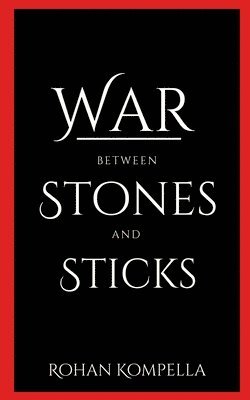 bokomslag War between stones and sticks: A war and battle between thoughts and mindsets