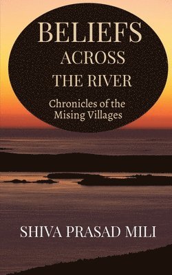 Shiva Prasad Mili - Beliefs Across the River, Häftad