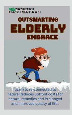 bokomslag Outsmarting Elderly Embrace