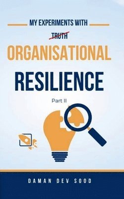 bokomslag My Experiments with Organisational Resilience Part-II