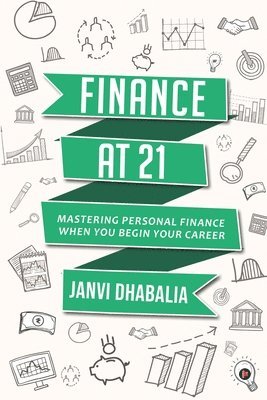 Finance at 21: Mastering personal finance when you begin your career 1