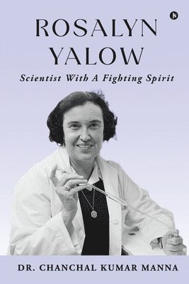 Rosalyn Yalow - Scientist with a Fighting Spirit 1