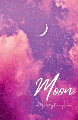 bokomslag Moon: A Melody for My Luna