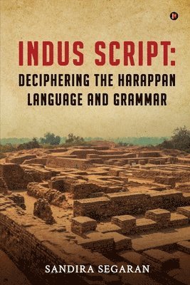 bokomslag Indus Script: Deciphering the Harappan Language and Grammar