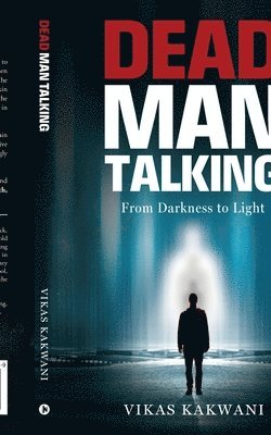 bokomslag Dead Man Talking: From Darkness to Light