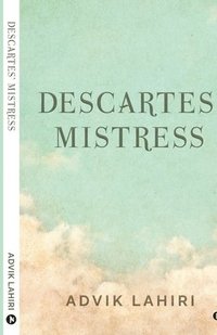 bokomslag Descartes' Mistress