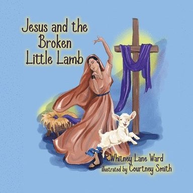bokomslag Jesus and the Broken Little Lamb