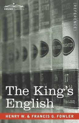 Henry Watson Fowler, Francis George Fowler - King's English, Häftad