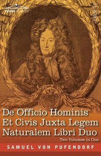 bokomslag De Officio Hominis Et Civis Juxta Legem Naturalem Libri Duo, Two Volumes in One