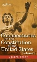 bokomslag Commentaries on the Constitution of the United States Vol. I (in three volumes)