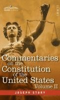 Joseph Story, Joseph, Story - Commentaries on the Constitution of the United States Vol. II (in three volumes), Inbunden