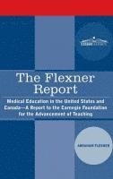 bokomslag The Flexner Report: Medical Education in the United States and Canada-A Report to the Carnegie Foundation for the Advancement of Teaching