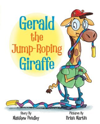 bokomslag Gerald the Jump-Roping Giraffe