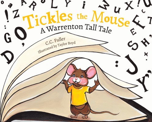 Cammie Fuller - Tickles the Mouse: A Warrenton Tall Tale, Inbunden