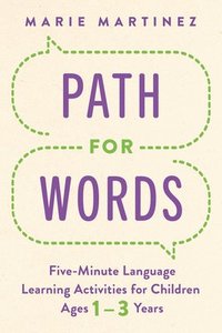 bokomslag Path for Words: Five-Minute Language Learning Activities for Children Ages One to Three Years