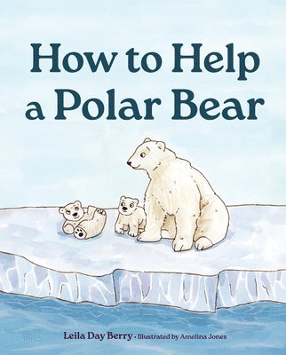 bokomslag How to Help a Polar Bear