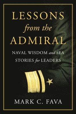 bokomslag Lessons from the Admiral: Naval Wisdom and Sea Stories for Leaders