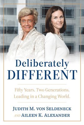 Deliberately Different: Fifty Years. Two Generations. Leading in a Changing World. 1