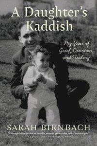 bokomslag A Daughter's Kaddish: My Year of Grief, Devotion, and Healing