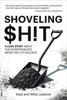 bokomslag Shoveling $H!t: A Love Story about the Entrepreneur's Messy Path to Success
