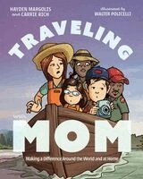 Hayden Margolis, Carrie Rich - Traveling with Mom: Making a Difference Around the World and at Home, Inbunden