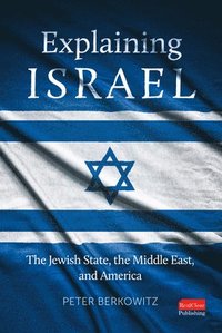 bokomslag Explaining Israel: The Jewish State, the Middle East, and America